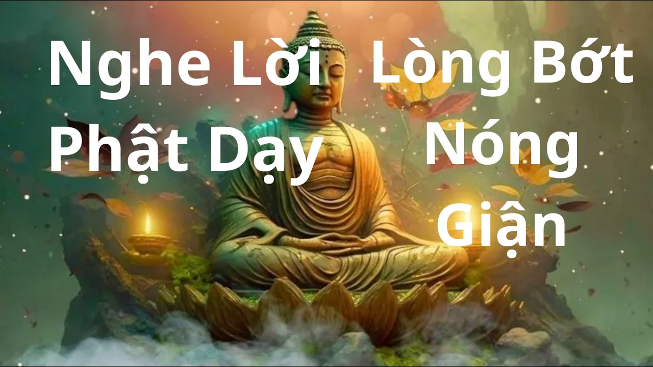 Nghe Lời Phật Dạy : Để Lòng Bớt Nóng Giận, Gia Đình Hòa Thuận