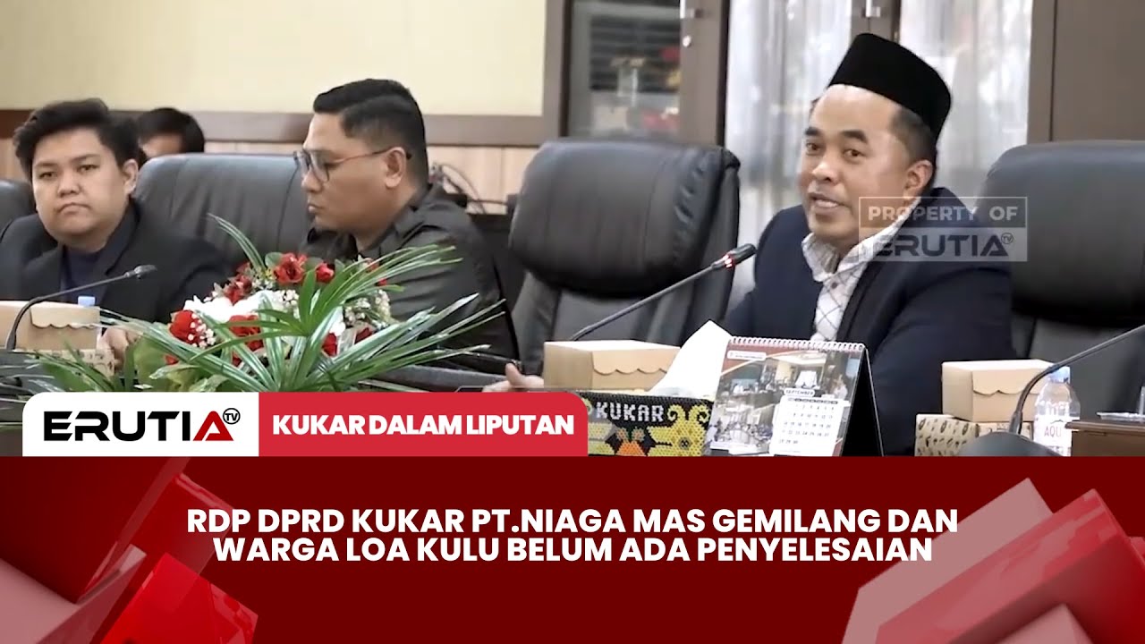 RDP DPRD KUKAR PT.NIAGA MAS GEMILANG DAN WARGA LOA KULU BELUM ADA PENYELESAIAN