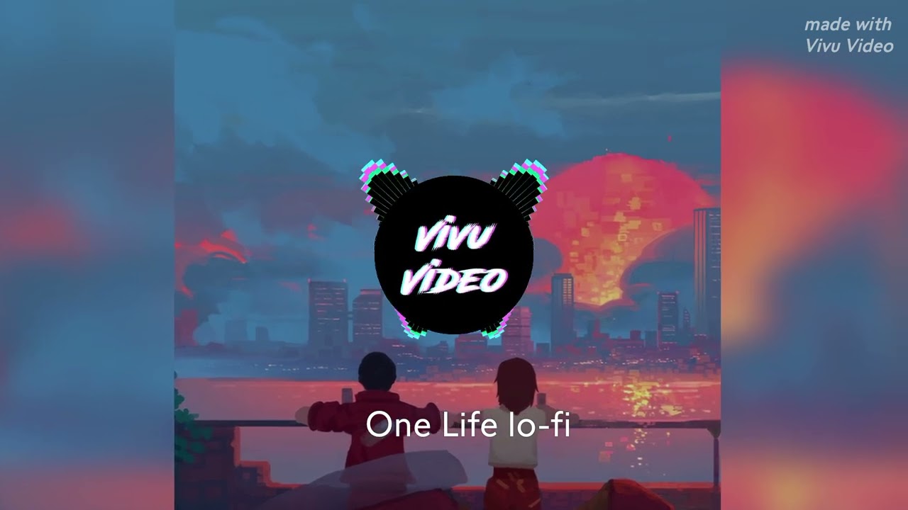 One life new song lo-fi relax 
