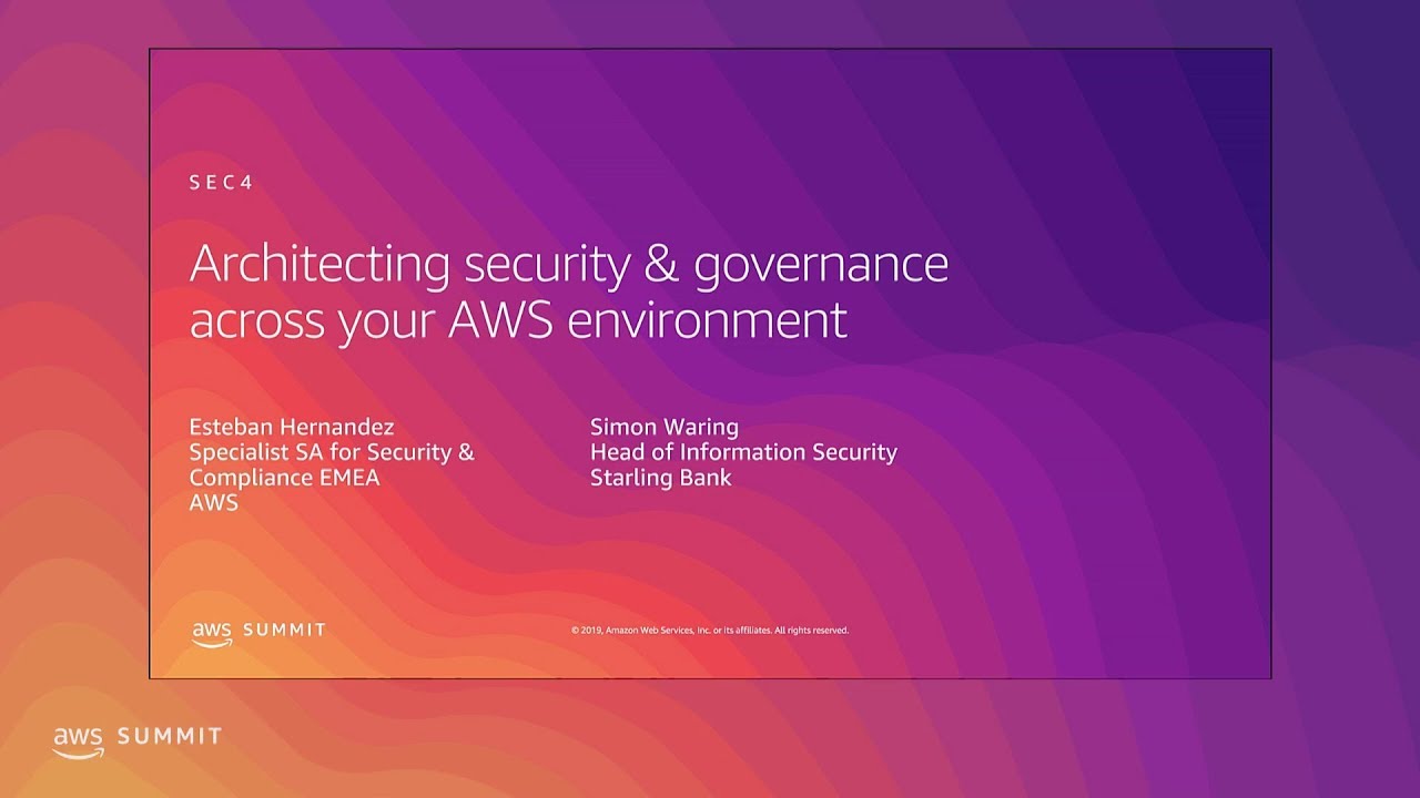 Architecting Security & Governance across Your AWS Environment