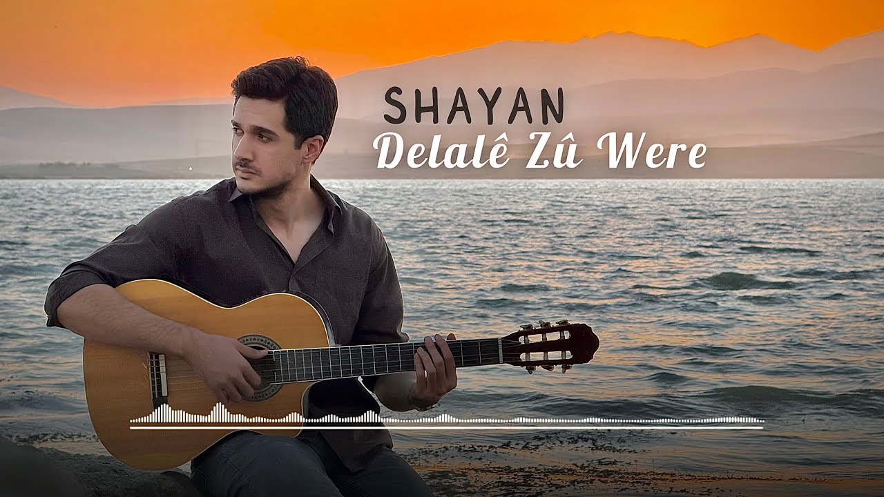 SHAYAN - Delal&ecirc; Z&ucirc; Were