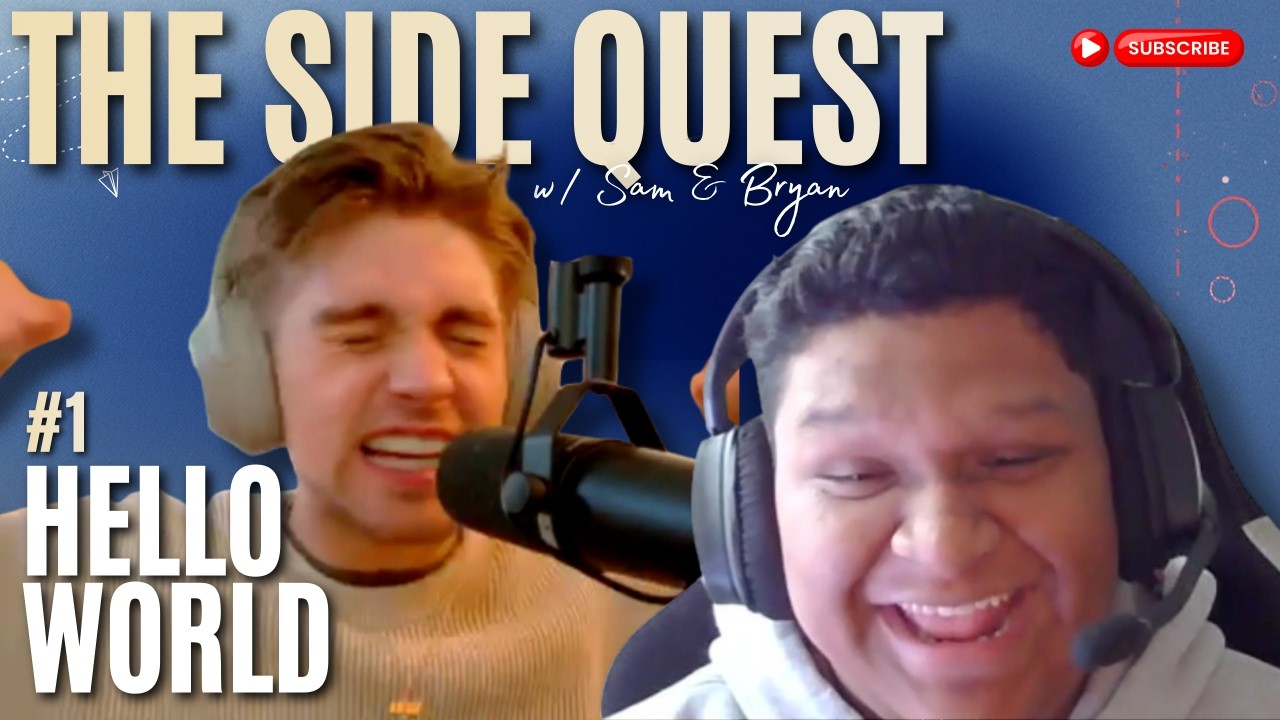 Hello World | The Side Quest w/ Sam & Bryan #1