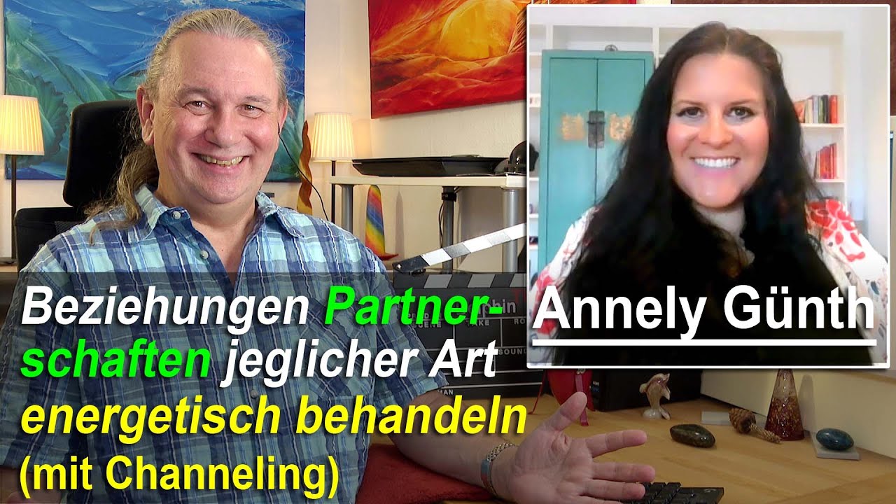 Beziehungen / Partnerschaften jeglicher Art energetisch behandeln - mit Channeling | Annely Günth