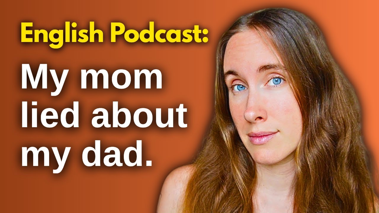 English Podcast: My Father Is Unknown