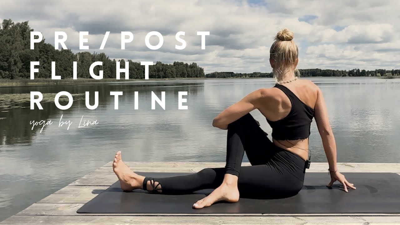 Pre/post flight routine - 40min - Yoga by Lina