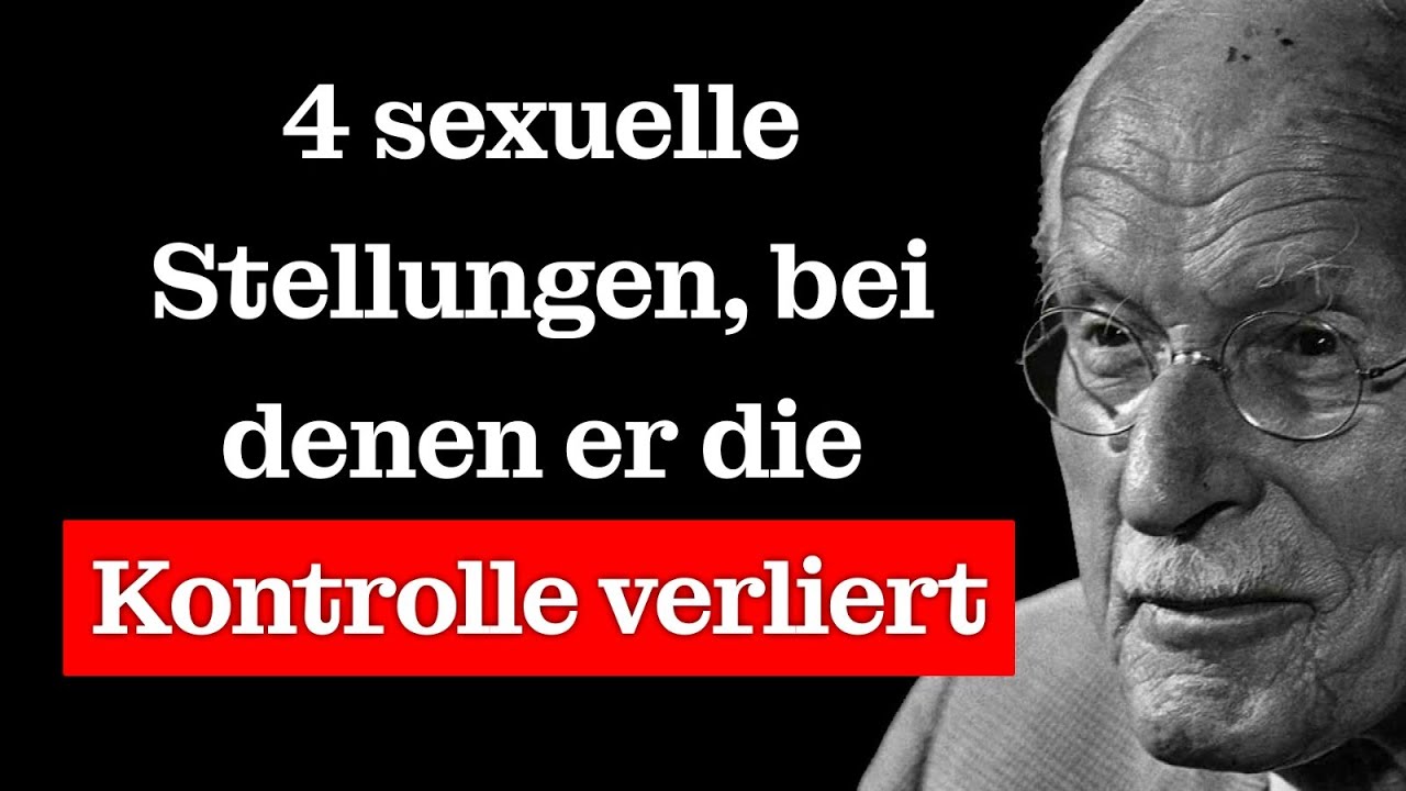 Carl Jung &uuml;ber 4 Stellungen, die M&auml;nner verr&uuml;ckt machen | Psychologie der Anziehung und Intimit&auml;t