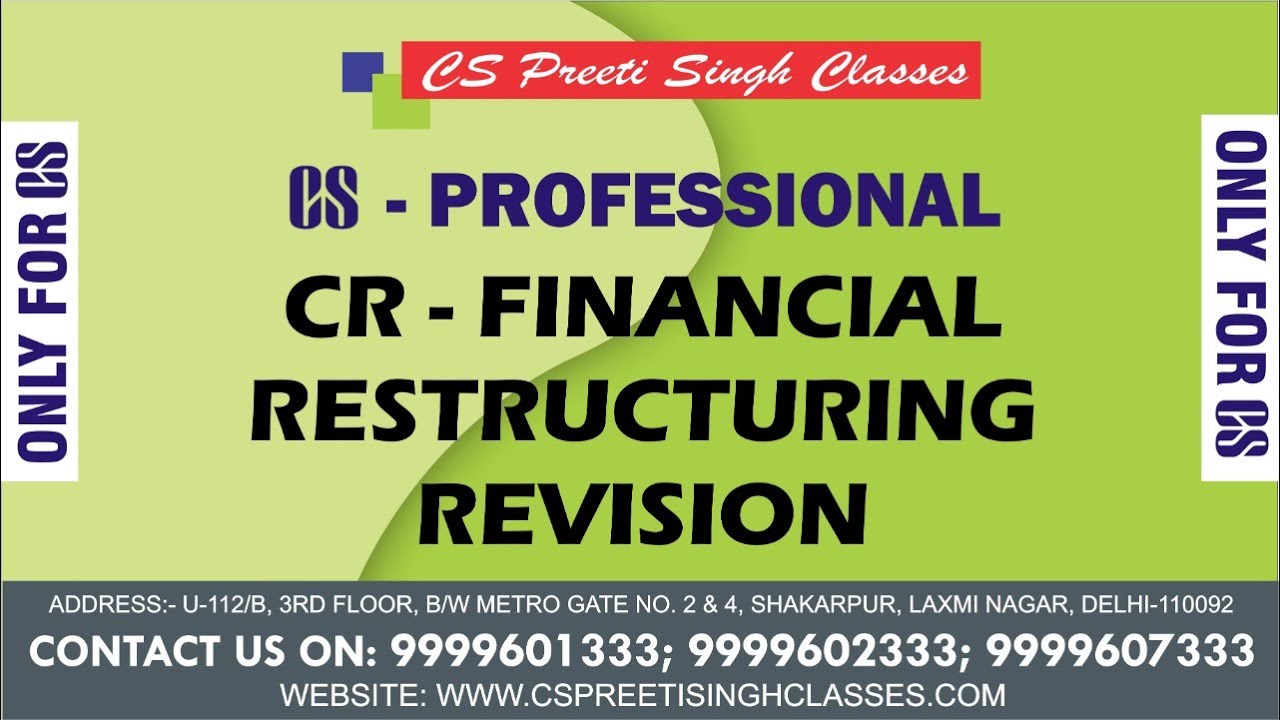 CS PROFESSIONAL; FINANCIAL RESTRUCTURING; CR; REVISION FOR JUNE 19 EXAM; ; BEST CS CLASSES OF DELHI