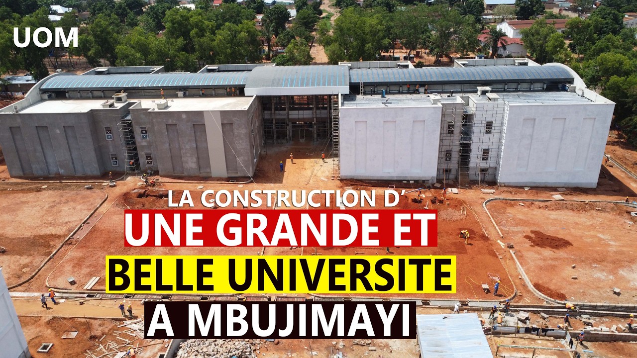 Découvrez la construction de la grande et belle université de mbujimayi financé par le Pdt FATSHI