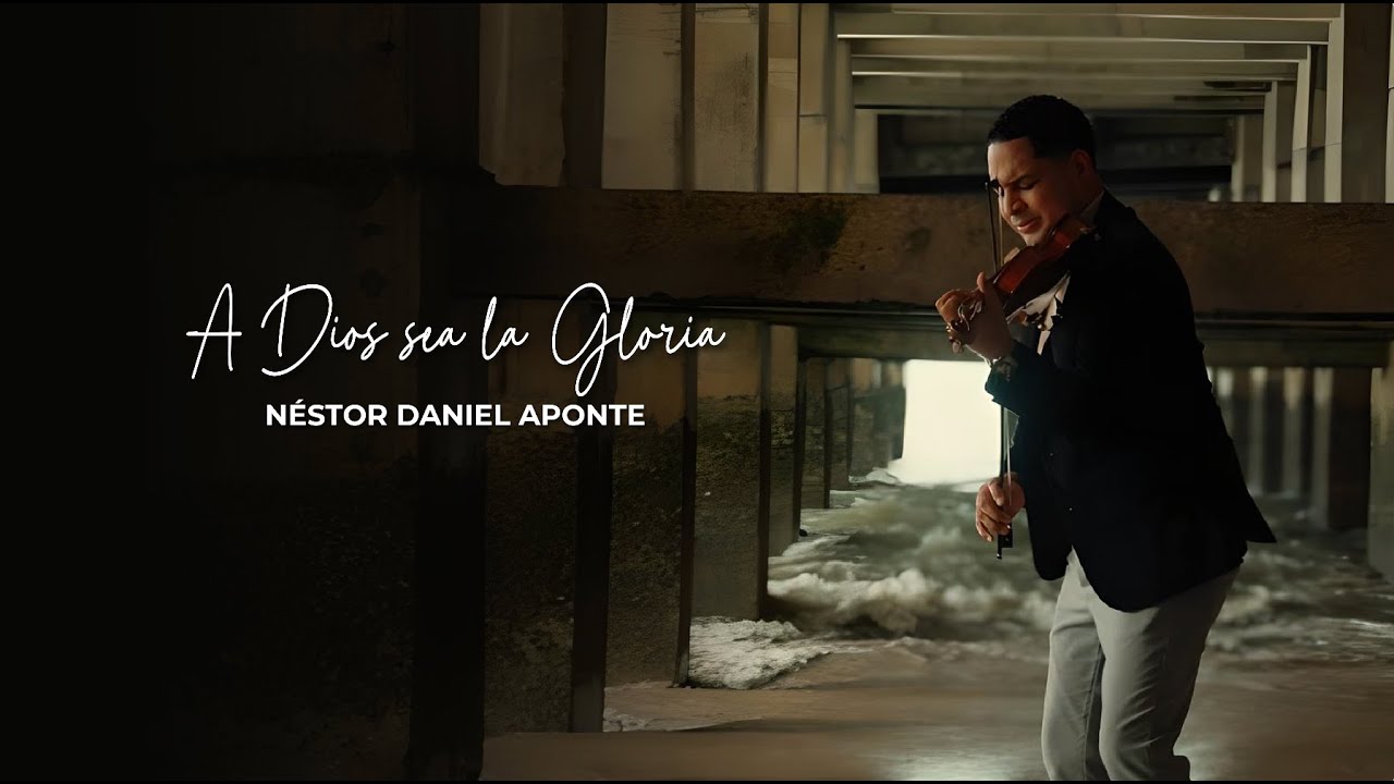 A Dios Sea la Gloria Oficial | My Tribute | To God Be The Glory - Néstor Daniel Aponte