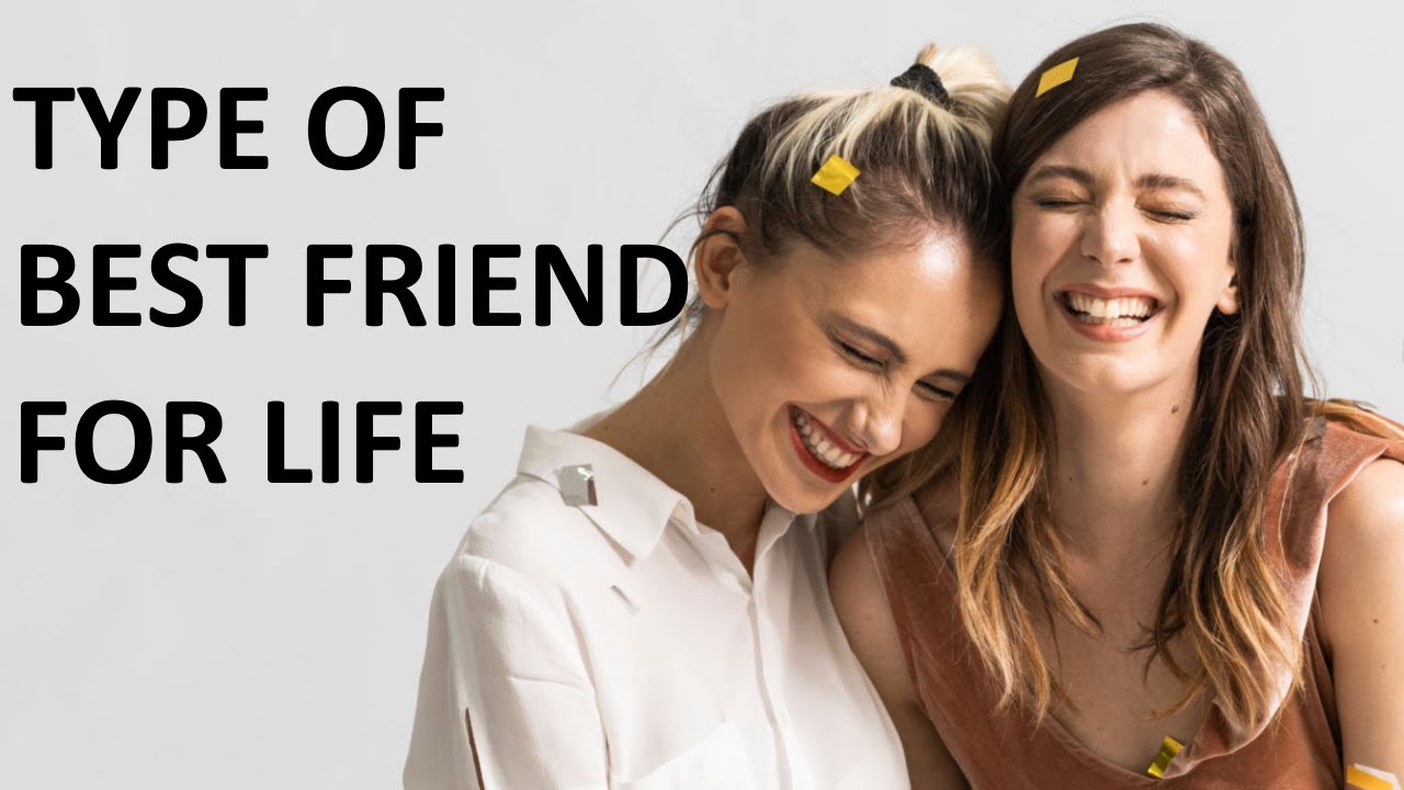 6 Types Of Best Friends In Your Life