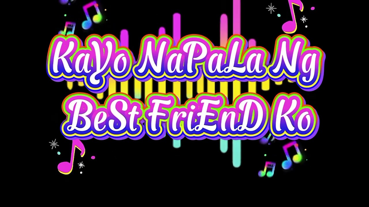 KaYo NaPaLa Ng BeSt FriEnD Ko ReGgAe 
