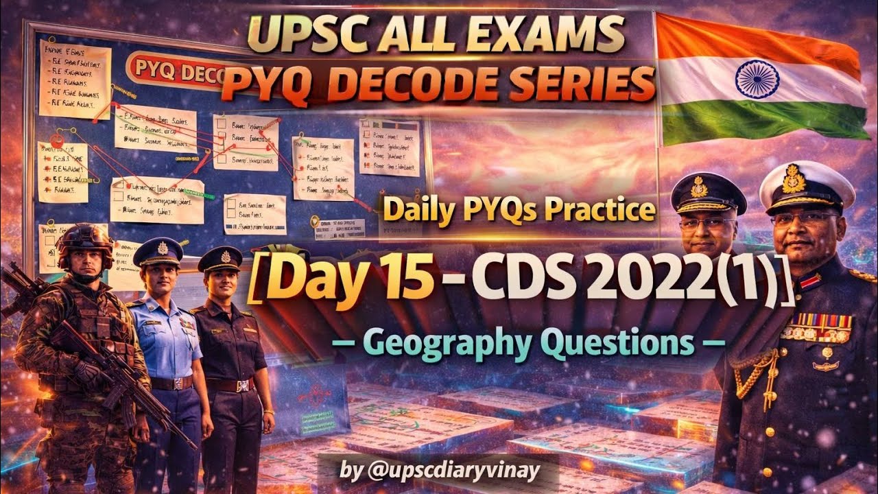Day 15 UPSC PYQ Decode Series | CDS 2022(1) Geo.| Concepts, Elimination & Revision, @upscdiaryvinay