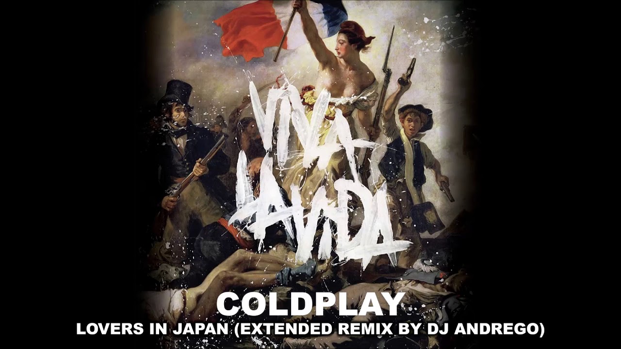 Coldplay - Lovers In Japan (Extended Remix By DJ Andrego)