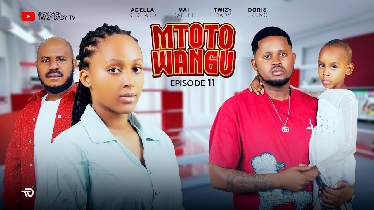 MTOTO WANGU 💞 PART 11 | #BongoMovie