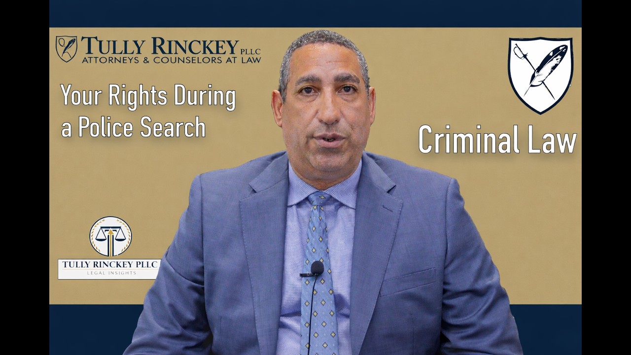Your Rights During a Police Search - Criminal Law - Tully Rinckey PLLC Legal Insights