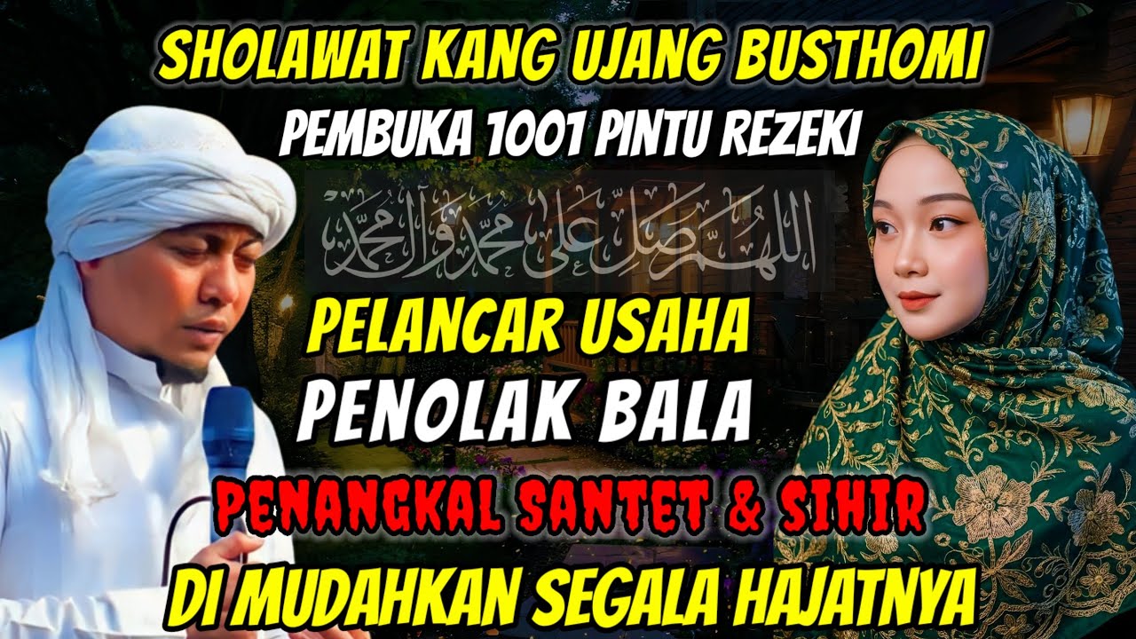 Sholawat Kang Ujang Busthomi Dahsyat‼️Pembuka Pintu Rezeki, Pelancar Usaha, Penangkal Santet Sihir✅