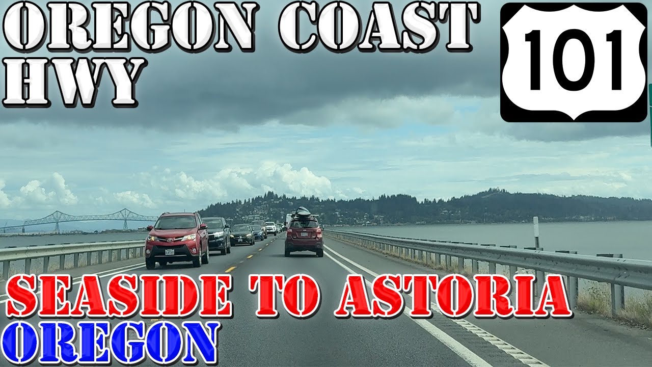 US 101 North - Seaside to Astoria - Oregon - 4K Highway Drive