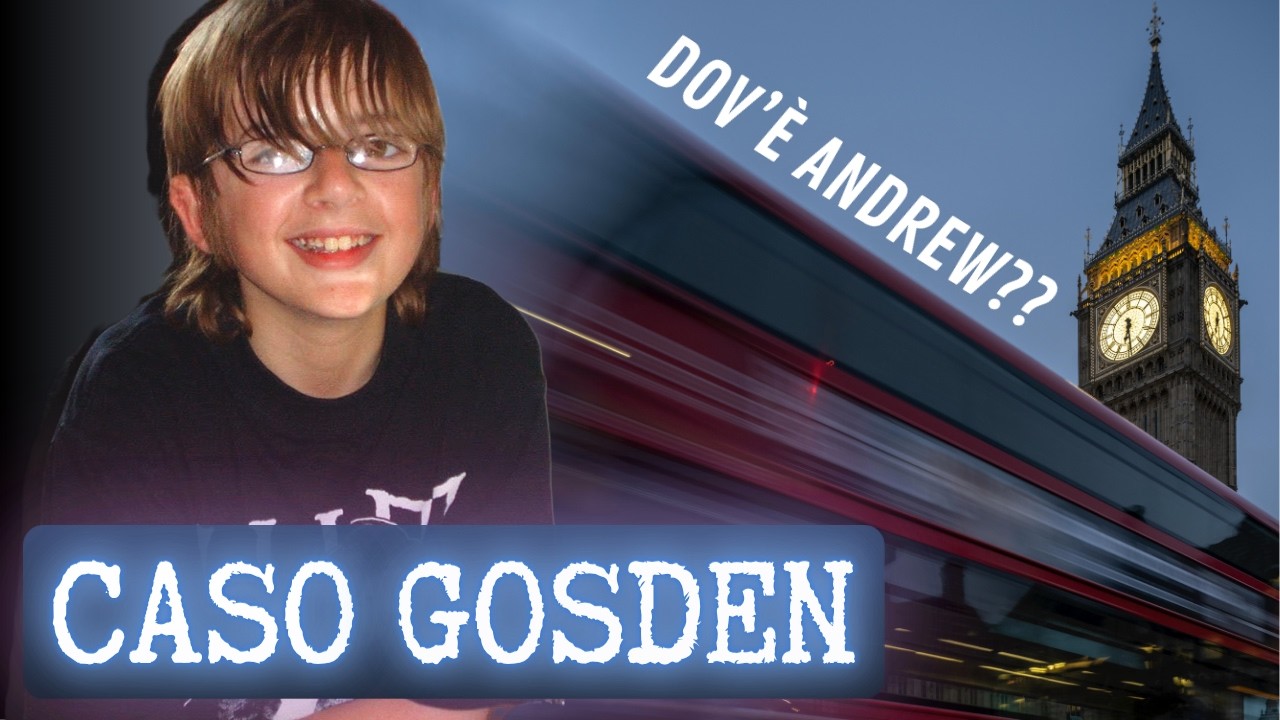 LA VERITÀ SUL CASO ANDREW GOSDEN