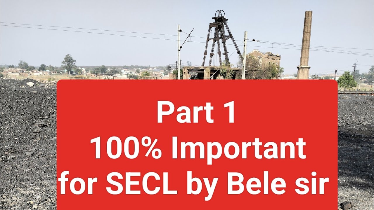 Part 1 :- 100% Important for SECL