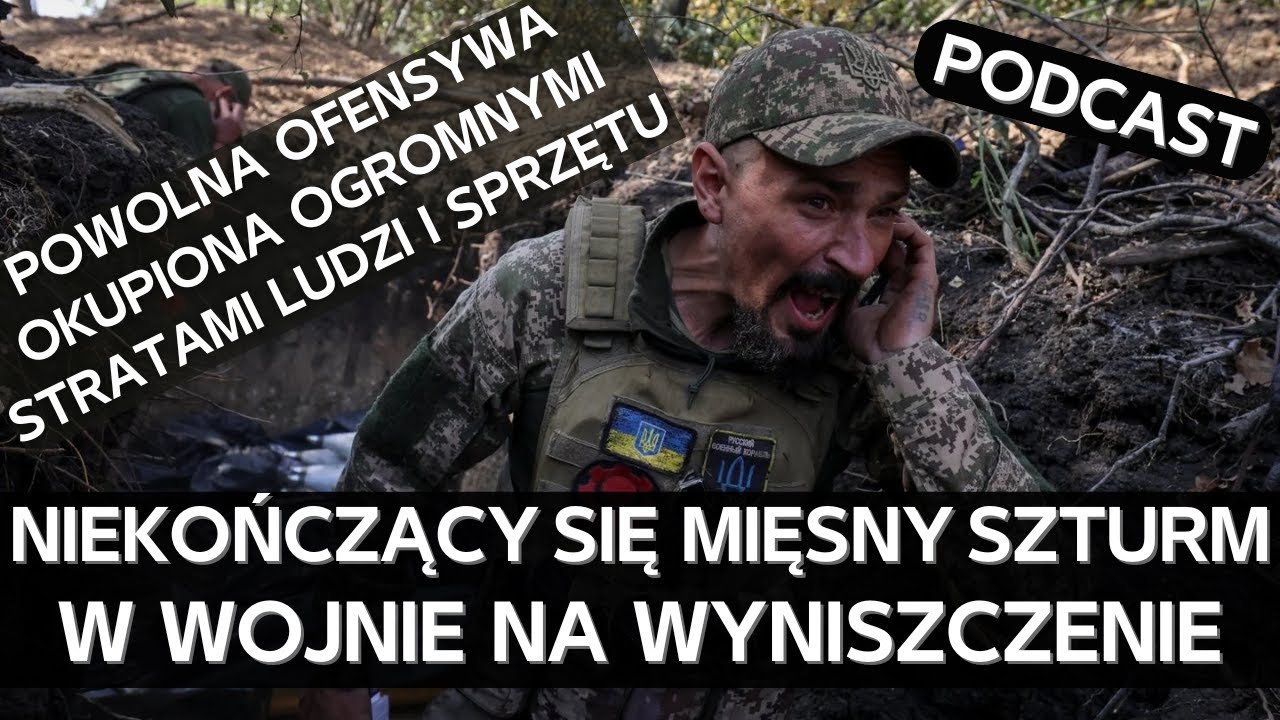 Niekończący się mięsny szturm. Podsumowanie sukces&oacute;w wojsk rosyjskich na Donbasie [PODCAST]