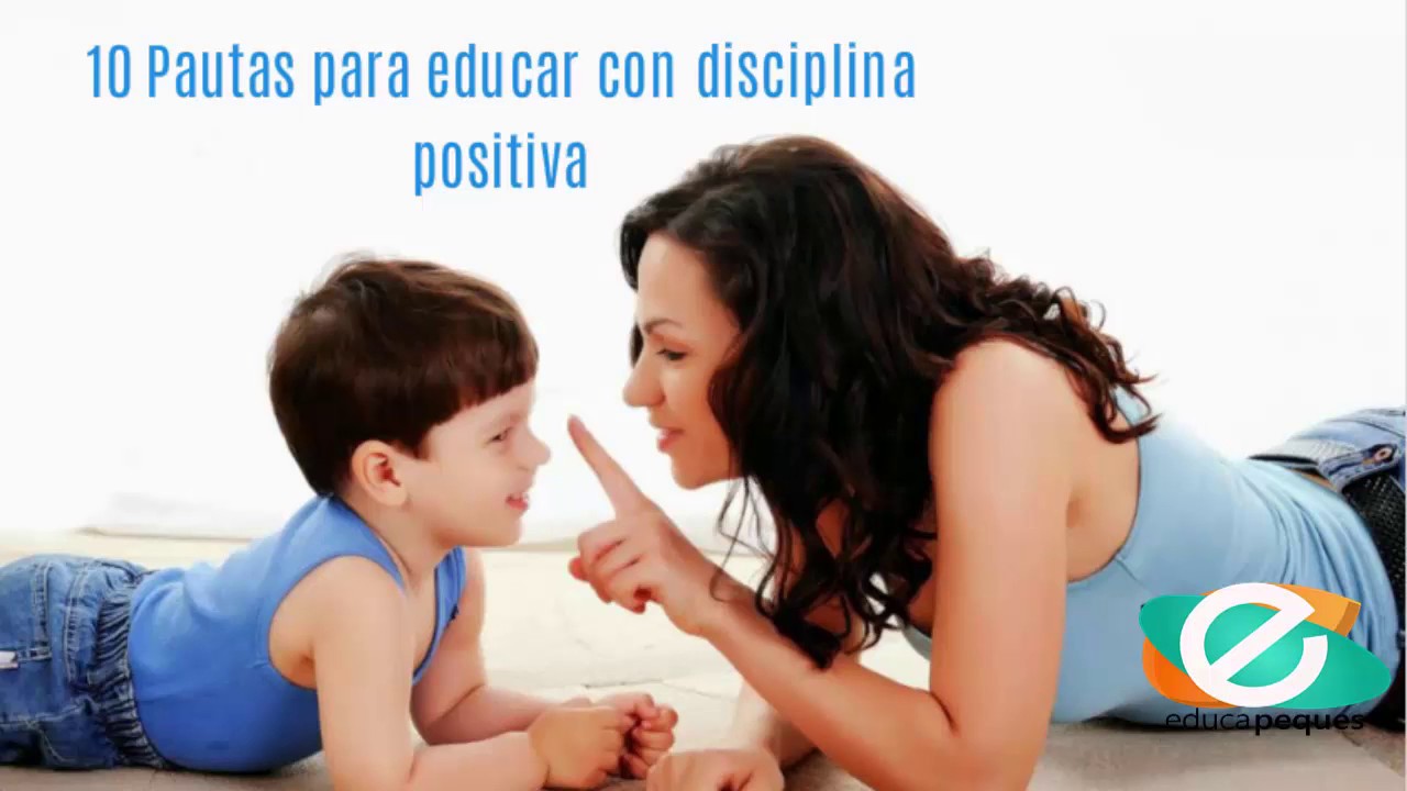 10 Pautas para educar con disciplina positiva