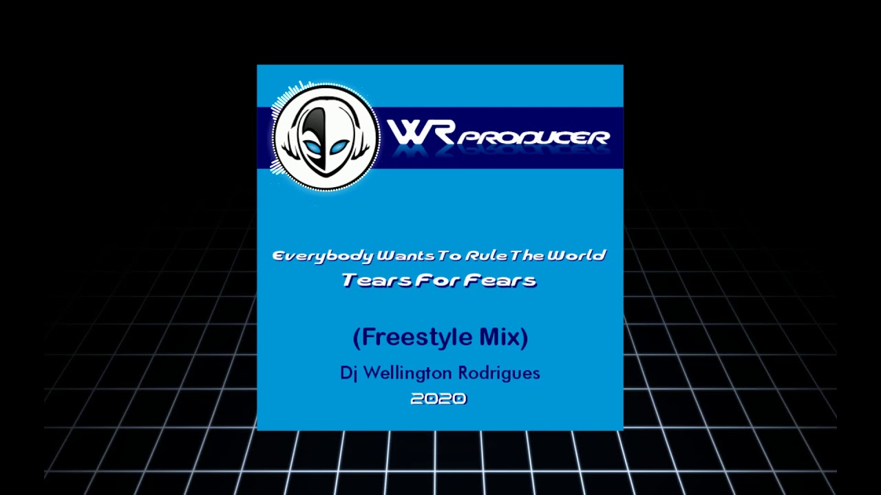 Tears For Fears - Everybody Wants To Rule The World (Freestyle Mix) DJ Wellington Rodrigues - ES.