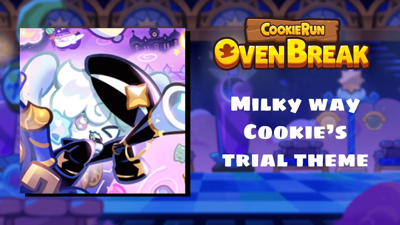 Cookie run OvenBreak ost - Milky Way Cookie’s trial theme