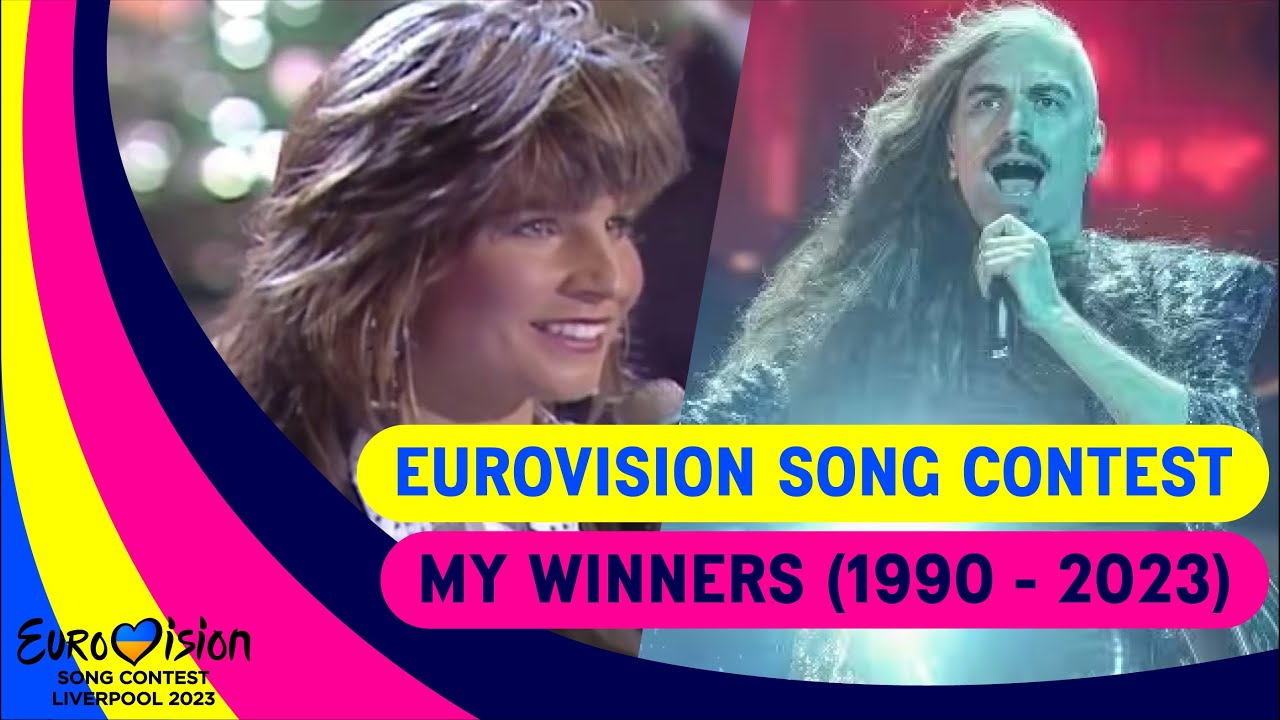 EUROVISION SONG CONTEST: My Winners for Each Year (1990 - 2023)
