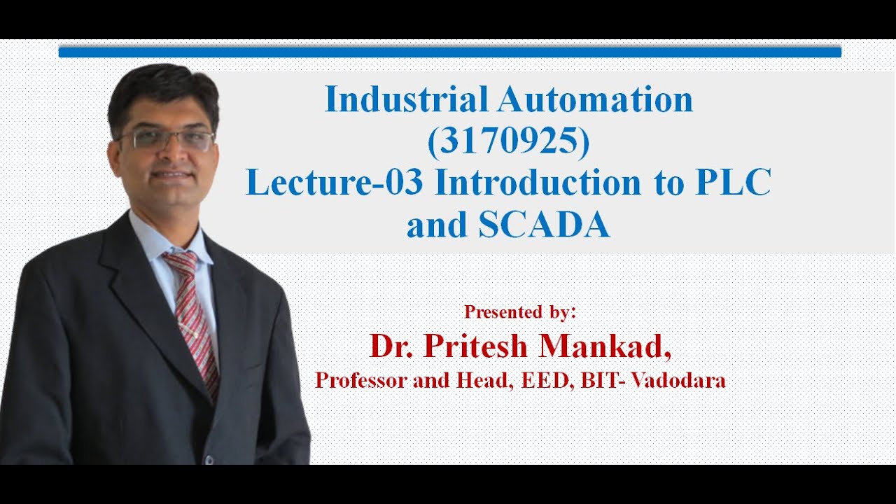 GTU 3170925 Lecture 03 Introduction to PLC and SCADA , (Industrial Automation)