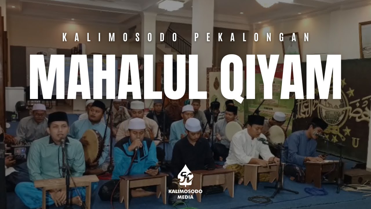 MAHALUL QIYAM - KALIMOSODO PEKALONGAN | VOC. Gus Syarif Annaqeb