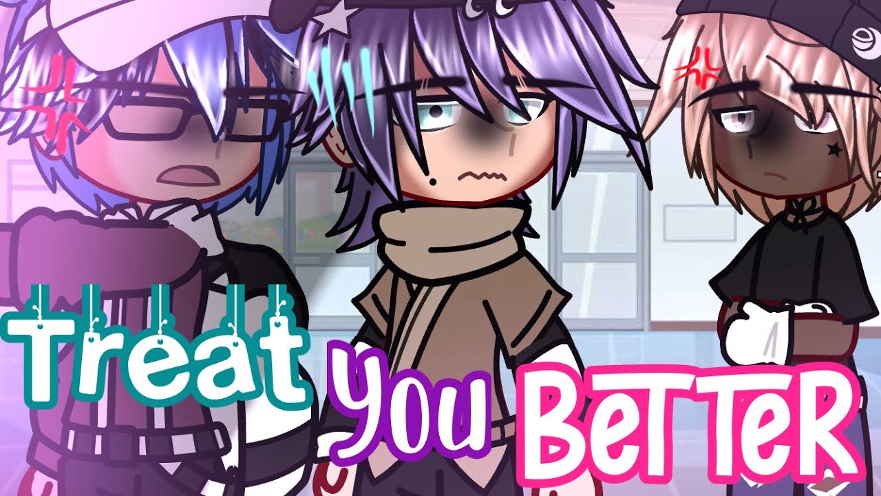 Treat You Better || GCMV • BL/Gay🏳️‍🌈 || TW⚠️ Toxic relationship/abuse