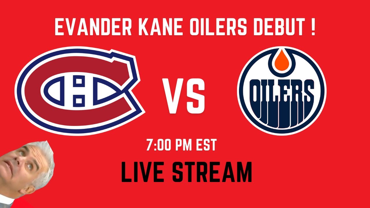 MONTREAL CANADIENS VS EDMONTON OILERS LIVE STREAM PLAY-BY-PLAY