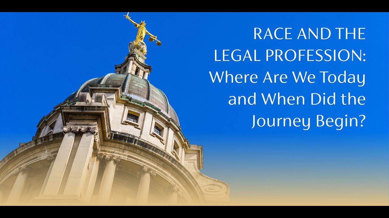 Race and The Legal Profession - Session 1