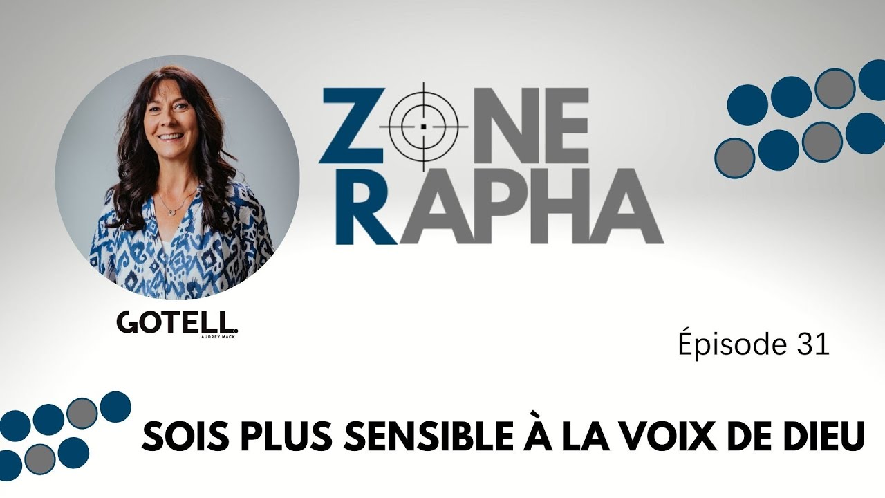 Zone Rapha #31 Sois plus sensible à la voix de Dieu