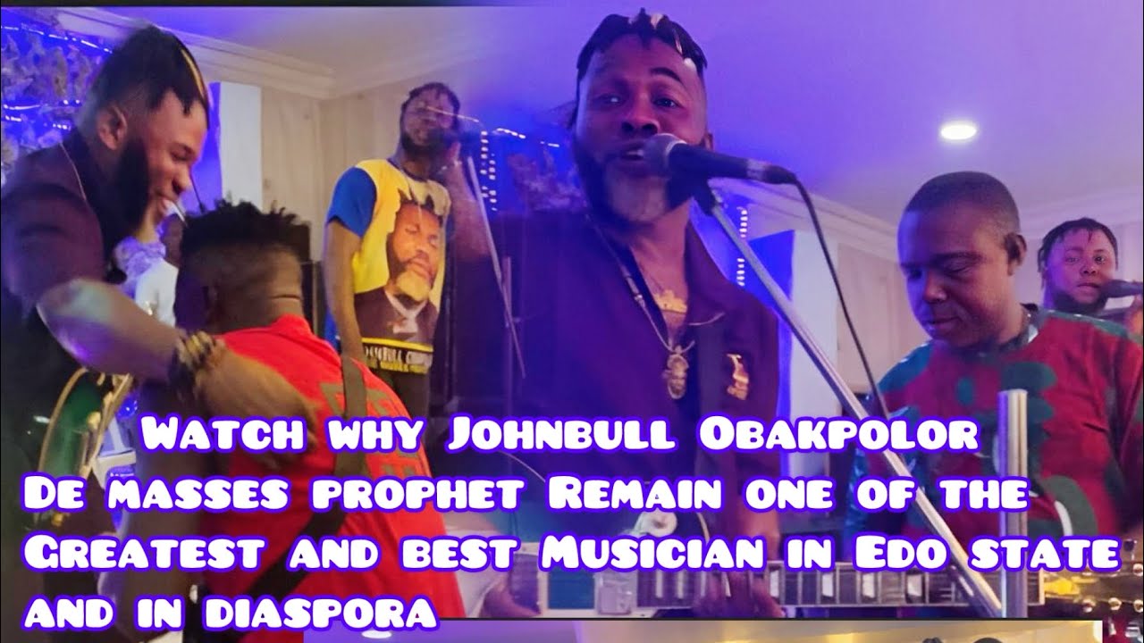 JOHNBULL OBAKPOLOR LIVE PERFORMANCE