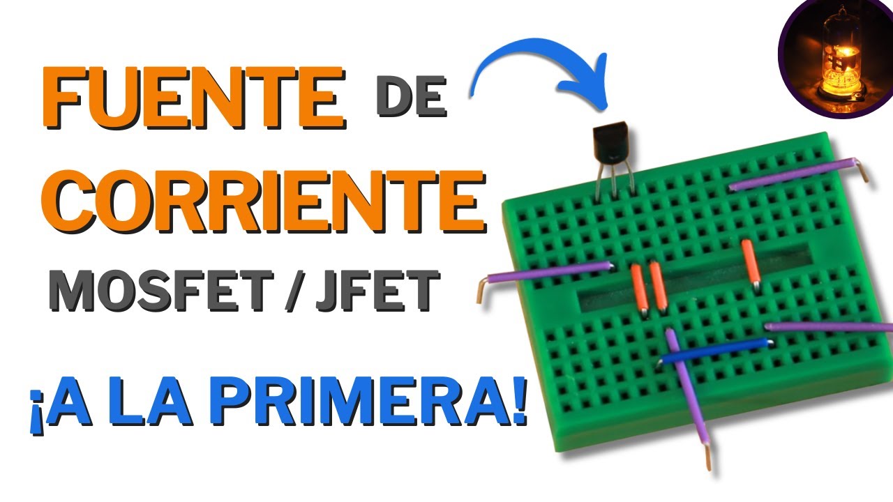 🔝Fuente de corriente con transistor JFET o MOSFET | Medir Vgsoff e Idss
