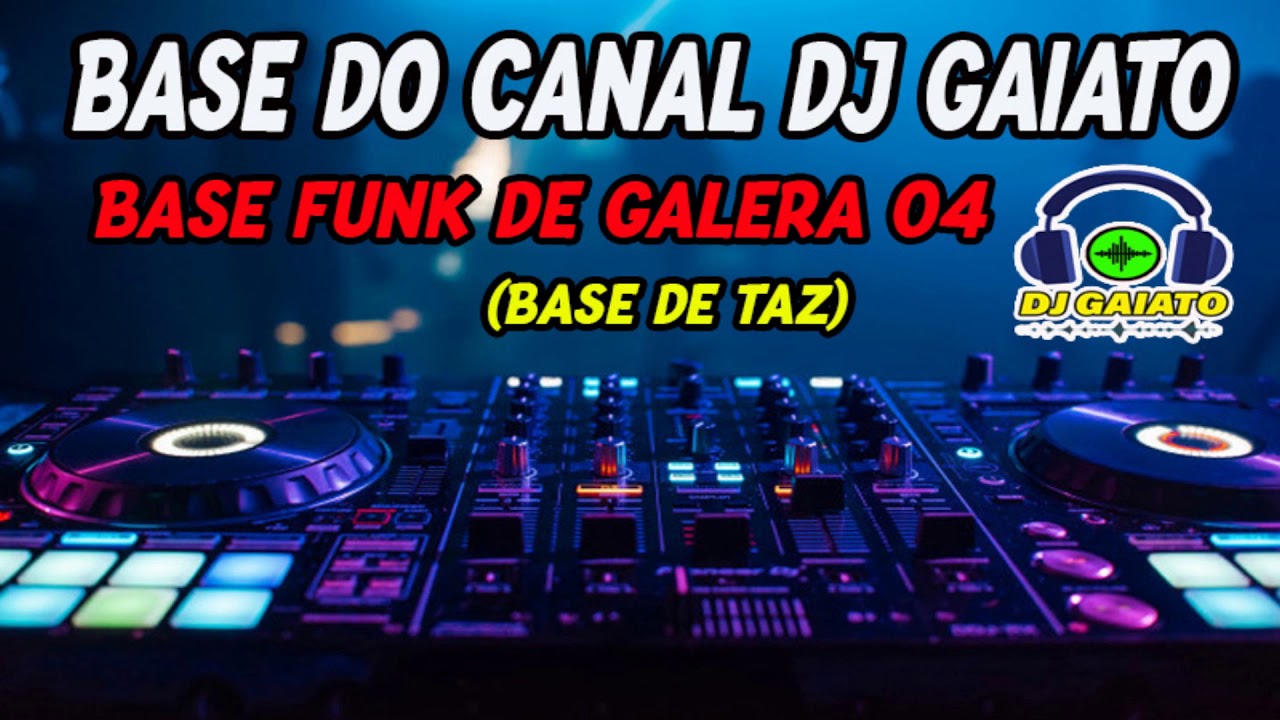 BASE FUNK DE GALERA 04 (BASE MC TAZ) - CANAL DJ GAIATO (DJ GAIATO)