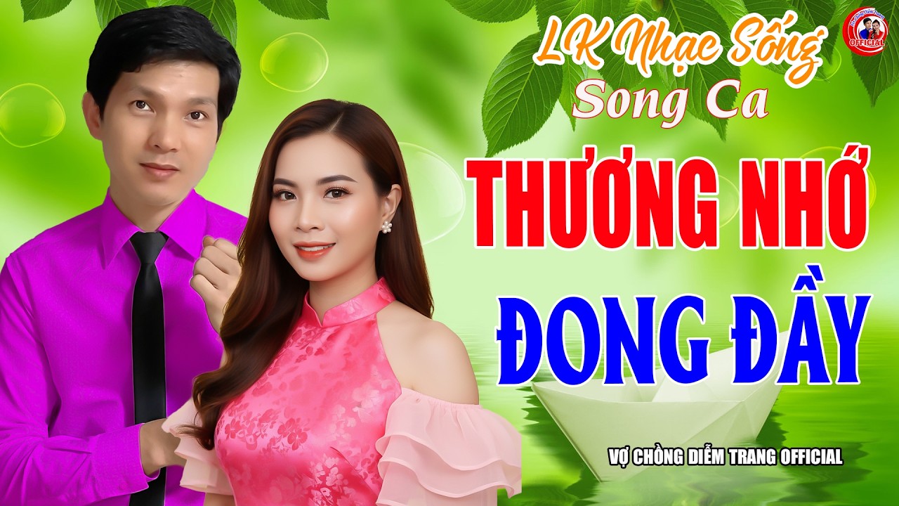 VỢ CHỒNG CA SĨ DIỄM TRANG SONG CA ► THƯƠNG NHỚ ĐONG ĐẦY ► LÀM THỔN THỨC HÀNG VẠN CON TIM
