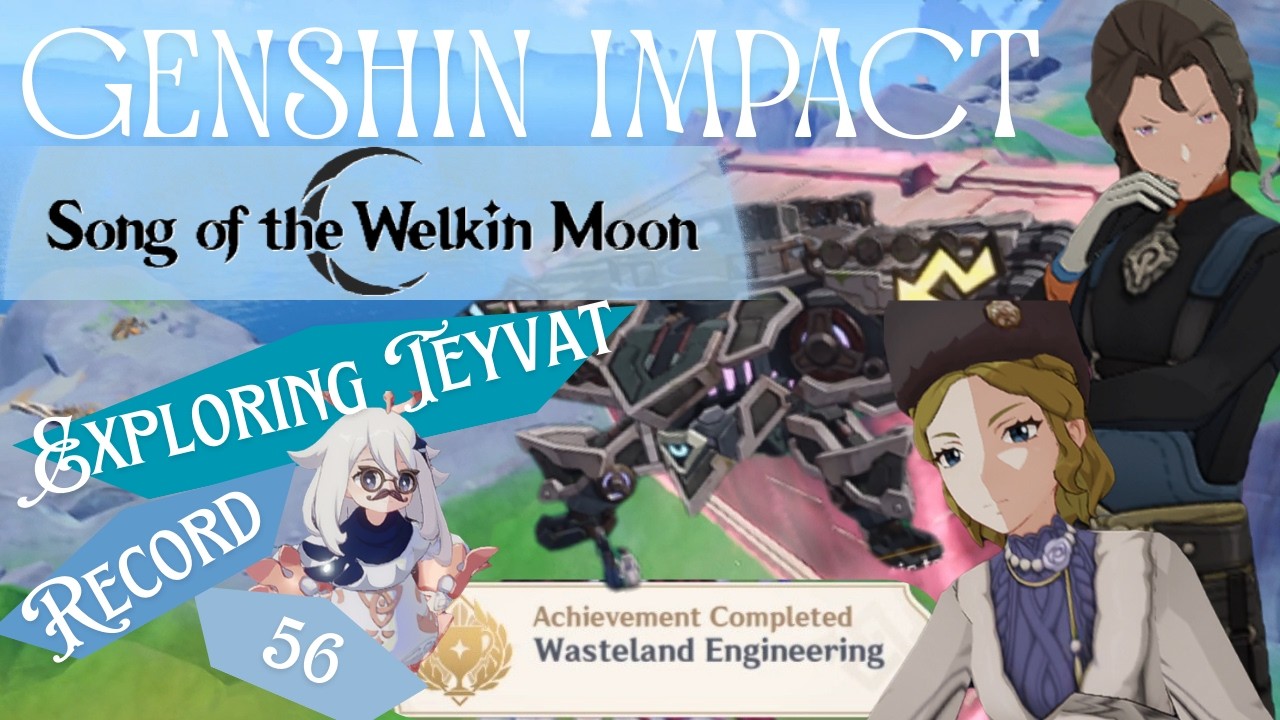 Genshin Impact Song of the Welkin Moon Series: Exploring Teyvat Record 56
