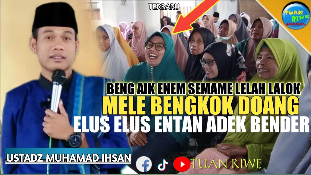 Ust Muhammad Ihsan Ocet | Beng Semame Aik Lelah Lalok | Ceramah Lucu Sasak Lombok terbaru