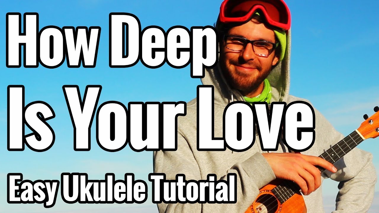 How Deep Is Your Love - Ukulele Tutorial With Easy Play Along - Bee Gees