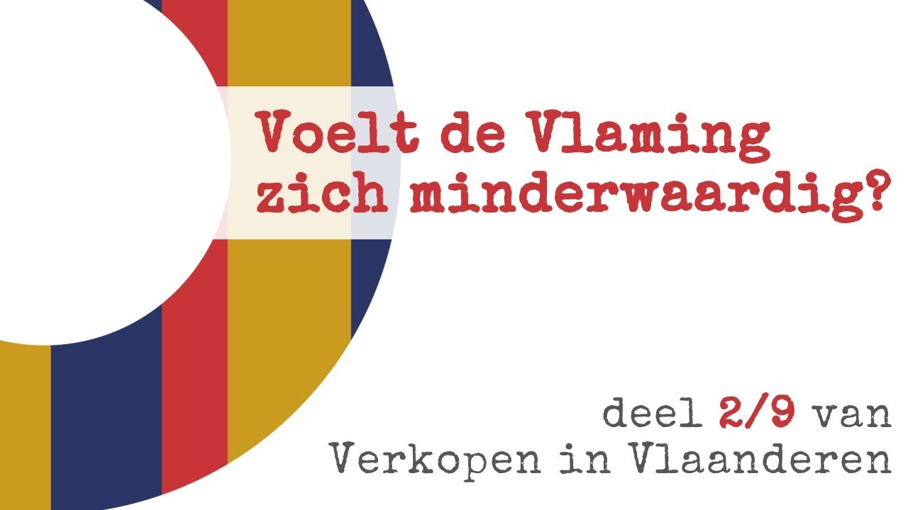(2/9) Voelt de Vlaming zich minderwaardig?