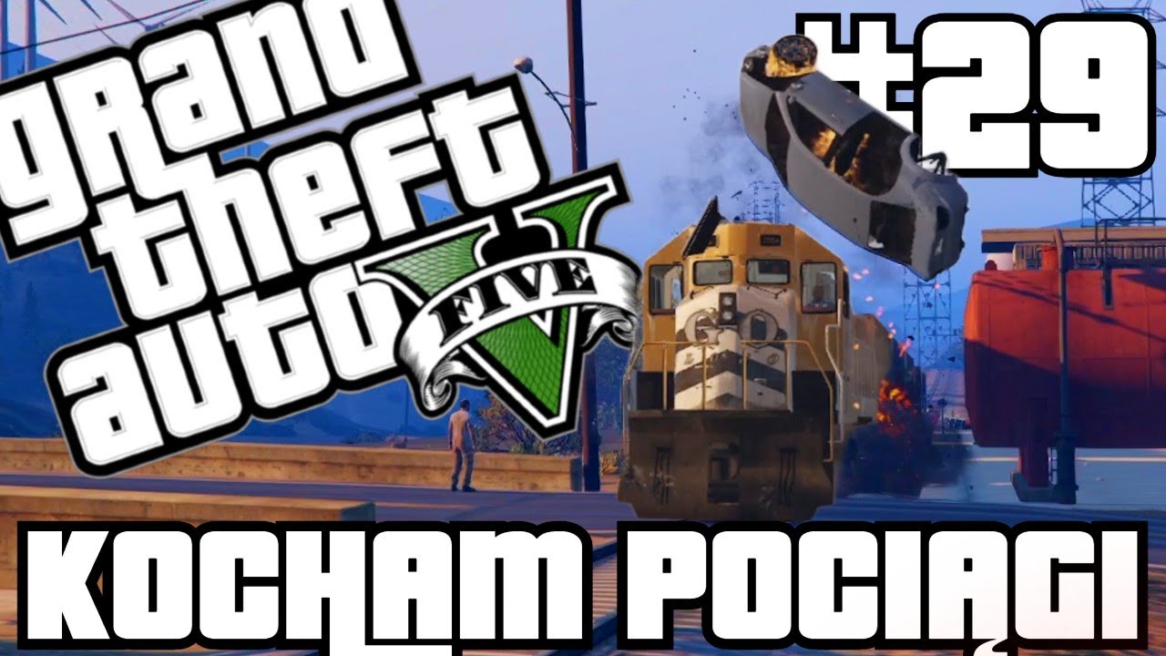 GTA 5 [#29] - Lubię POCIĄGI! (M4tteo)