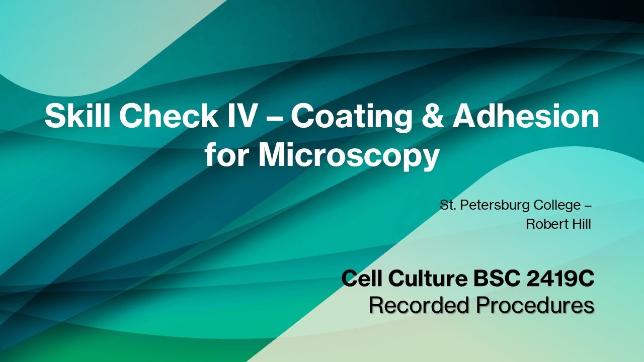 Skill Check 4 - Coating & Adhesion for Microscopy