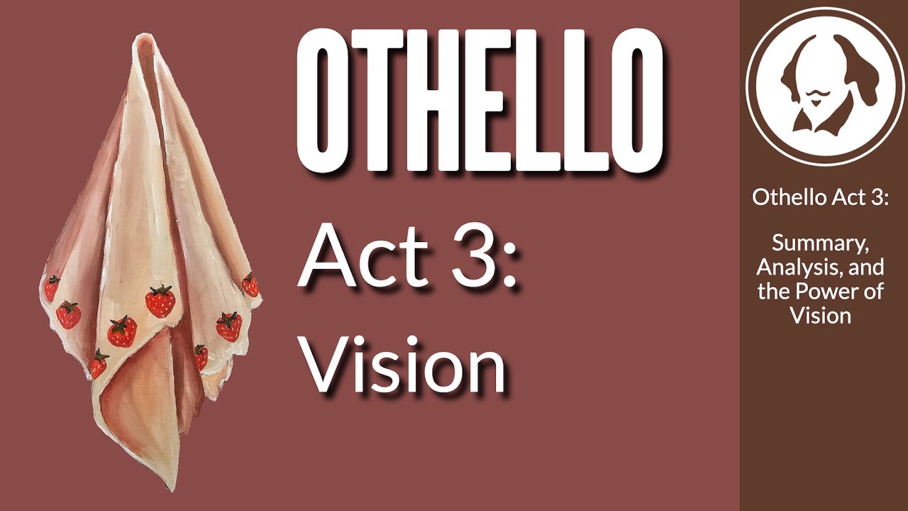 Othello Act 3: Vision and Sight | Shakespeare Play by Play