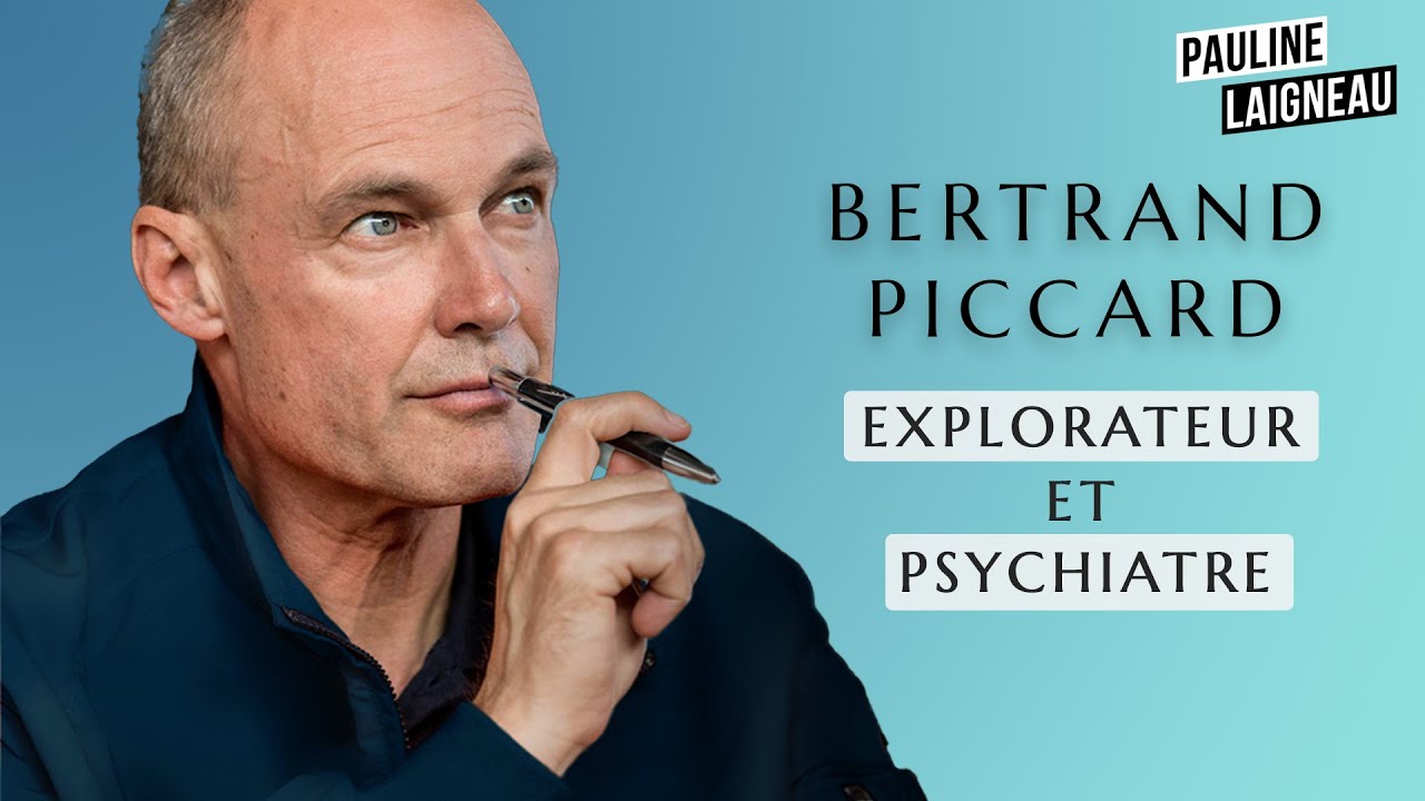 Bertrand Piccard - Chercher la vérité, changer d'avis, combattre les idées reçues | Pauline Laigneau