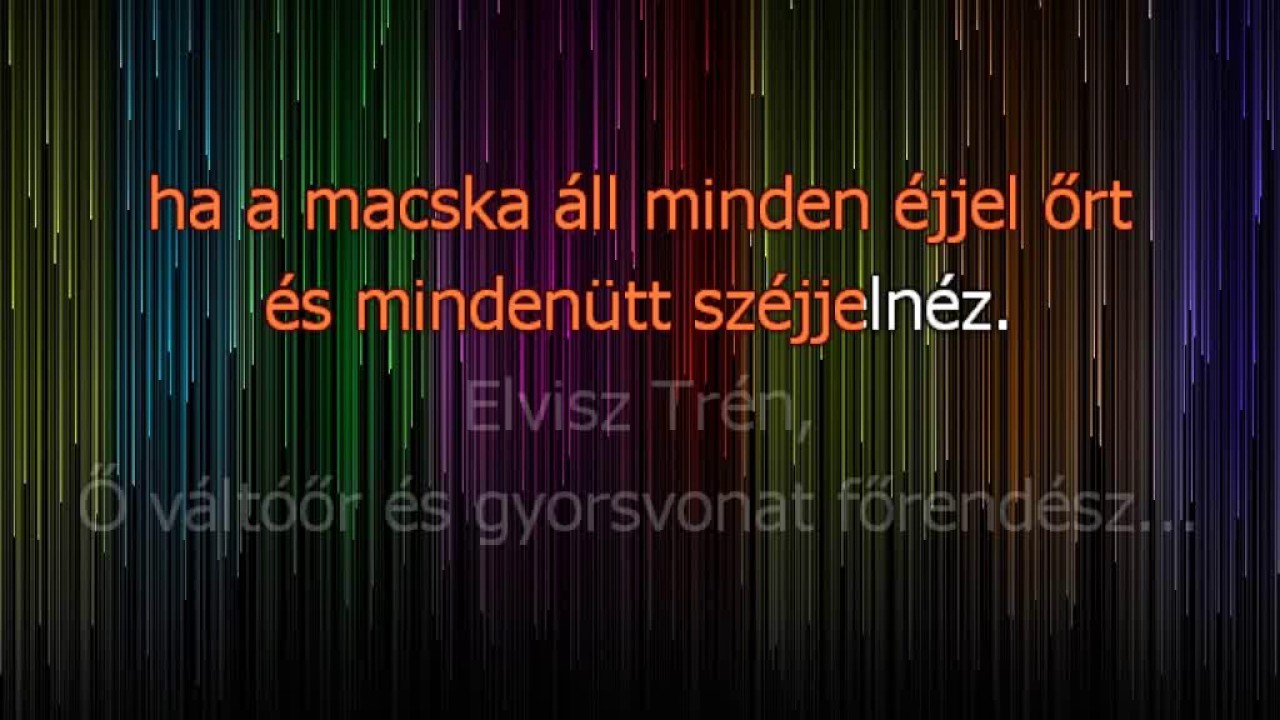 Macskák (Elvisz Trén) - karaoke
