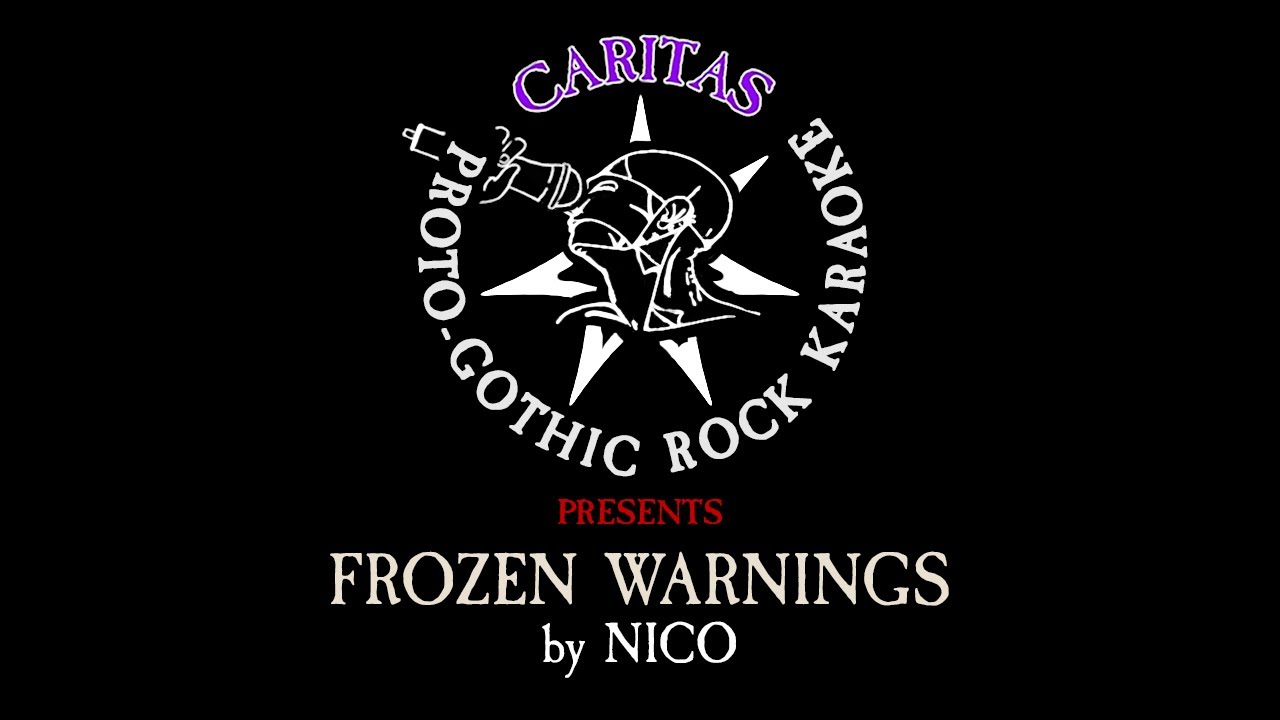 Nico - Frozen Warnings - Karaoke Instrumental w. Lyrics - Caritas Proto-goth Karaoke