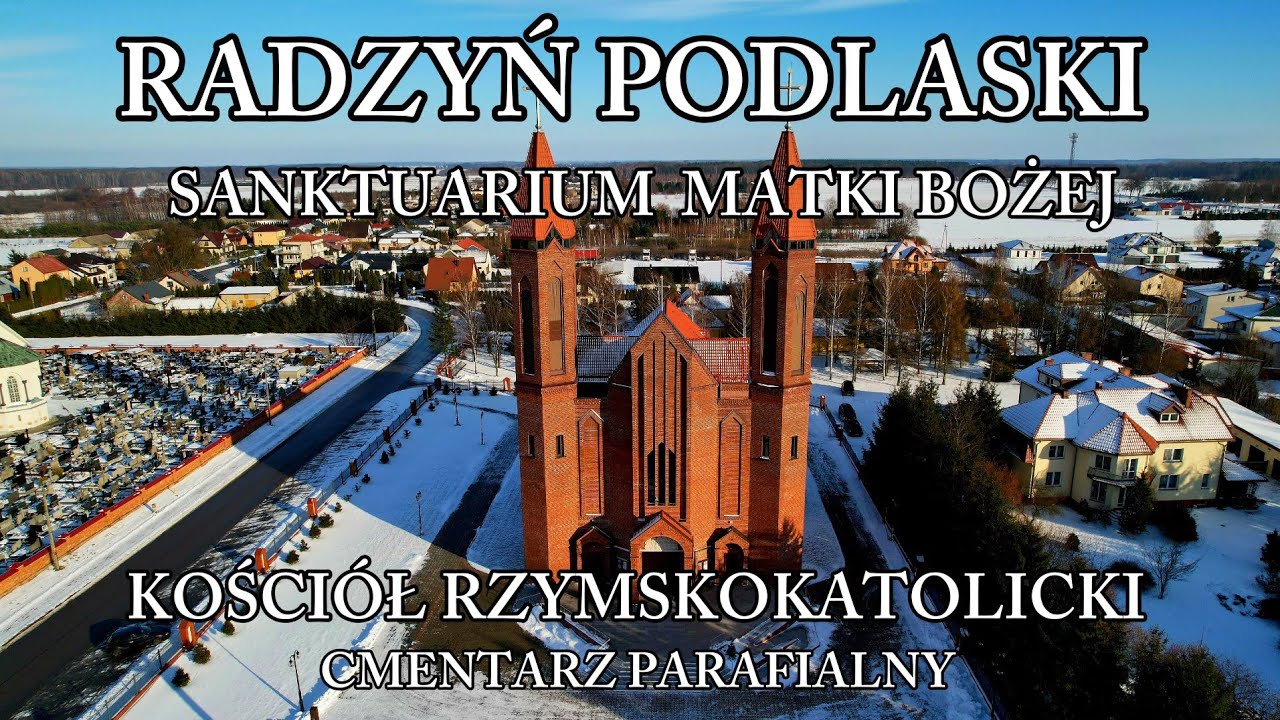 Radzyń Podlaski . Kościół Rzymskokatolicki , Cmentarz Parafialny , Sanktuarium Matki Bożej