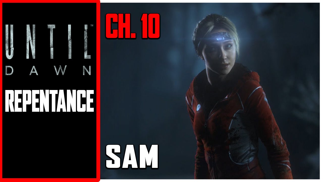 Until Dawn [Best Ending]: Chapter 10 - Sam